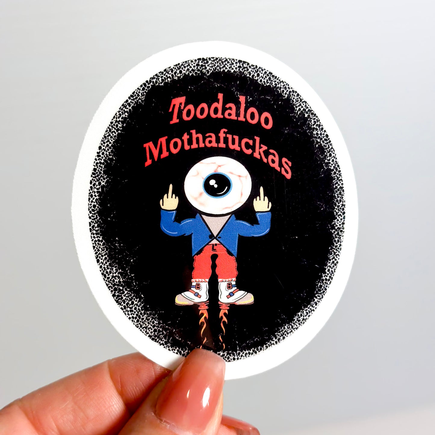 Toodaloo Mothafuckas Sticker – Bold Statements Collection