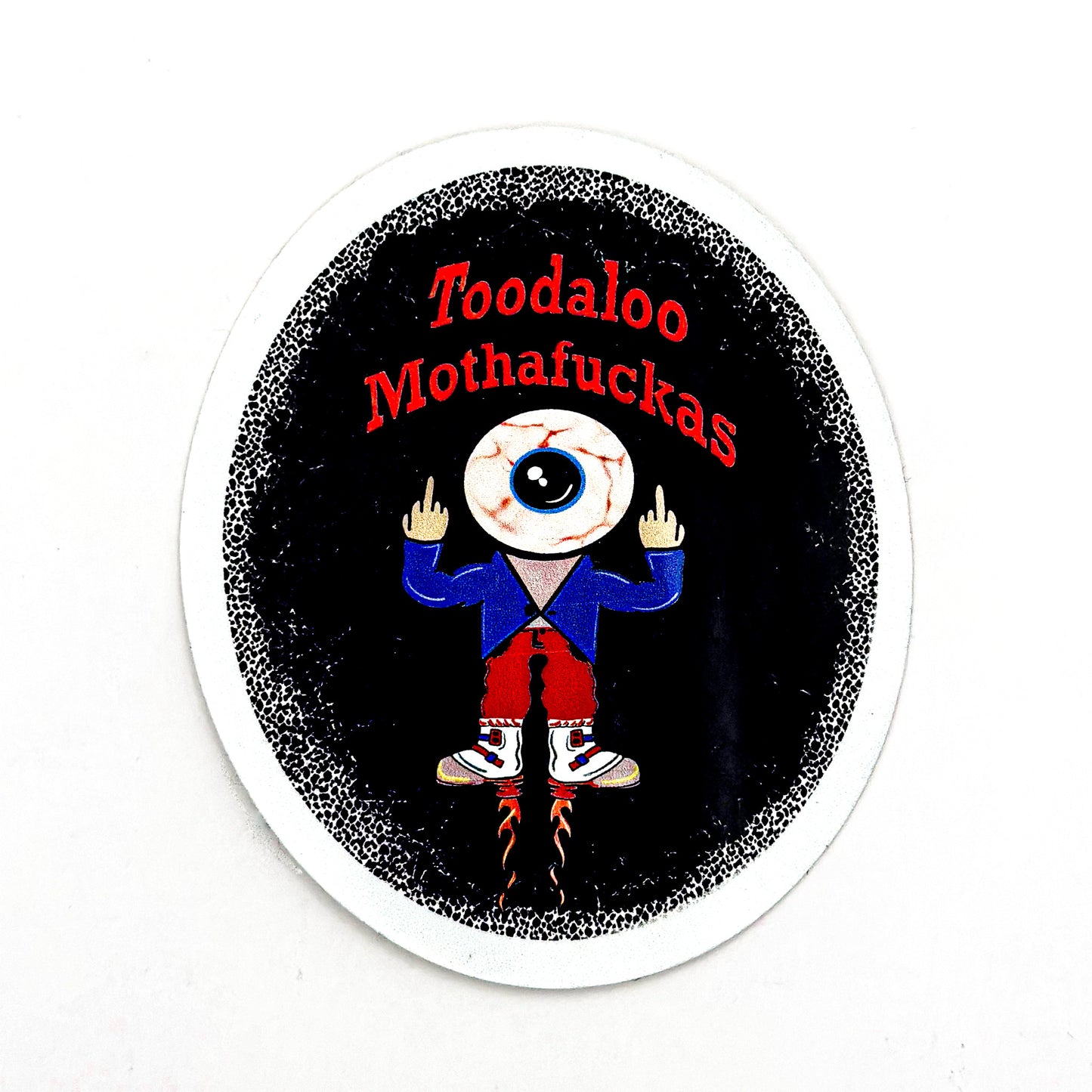 Toodaloo Mothafuckas Sticker – Bold Statements Collection